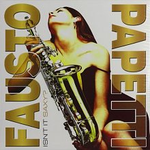 Виниловая пластинка FAUSTO PAPETTI - ISN'T IT SAXY? BLACK VINYL 12"