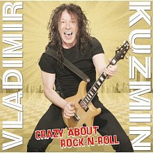 Виниловая пластинка ВЛАДИМИР КУЗЬМИН - CRAZY ABOUT ROCK 'N' ROLL 180 GRAM BLACK VINYL 12"