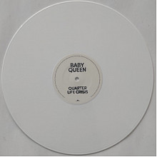 Виниловая пластинка BABY QUEEN - QUARTER LIFE CRISIS 180 GRAM WHITE VINYL 12" 3