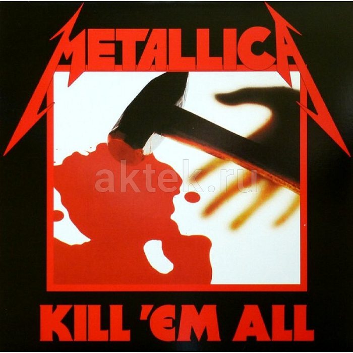 Виниловая пластинка METALLICA - KILL EM ALL 180 GRAM BLACK VINYL 12"